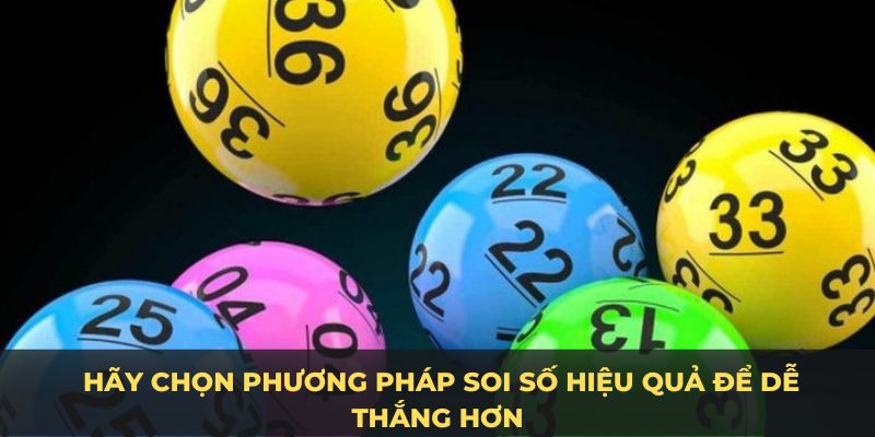 Hãy chọn phương pháp soi số hiệu quả để dễ thắng hơn