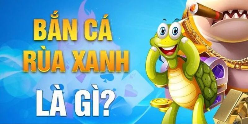 Sơ lược về trò chơi bắn cá rùa xanh WW88