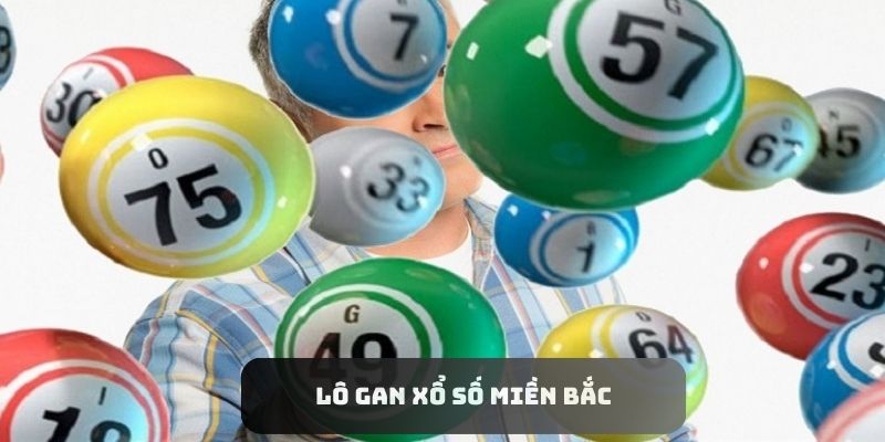 Lô gan xổ số miền Bắc