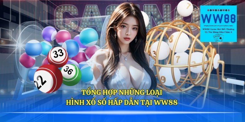 Tổng hợp những điểm mạnh đặc biệt hấp dẫn tại xổ số WW88 